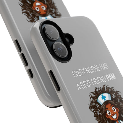 Nurse iPhone Tough Case - Every Nurse Has a Friend Named PAM Design (2) - Light Grey