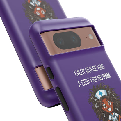 Nurse Google Pixel Tough Case - Every Nurse Has a Friend Named PAM Design (2) - Dark Purple