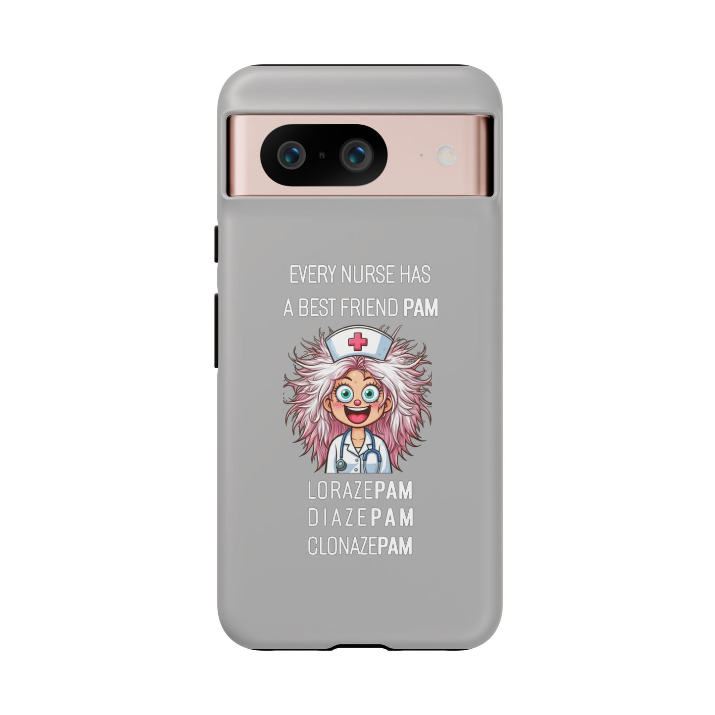 Nurse Google Pixel Tough Case - Every Nurse Has a Friend Named PAM Design (1) - Light Grey