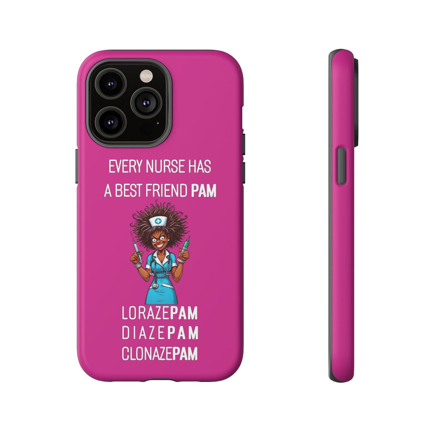 Nurse iPhone Tough Case - Every Nurse Has a Friend Named PAM Design (3) - Pink