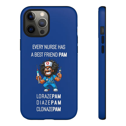 Nurse iPhone Tough Case - Every Nurse Has a Friend Named PAM Design (6) - Dark Blue