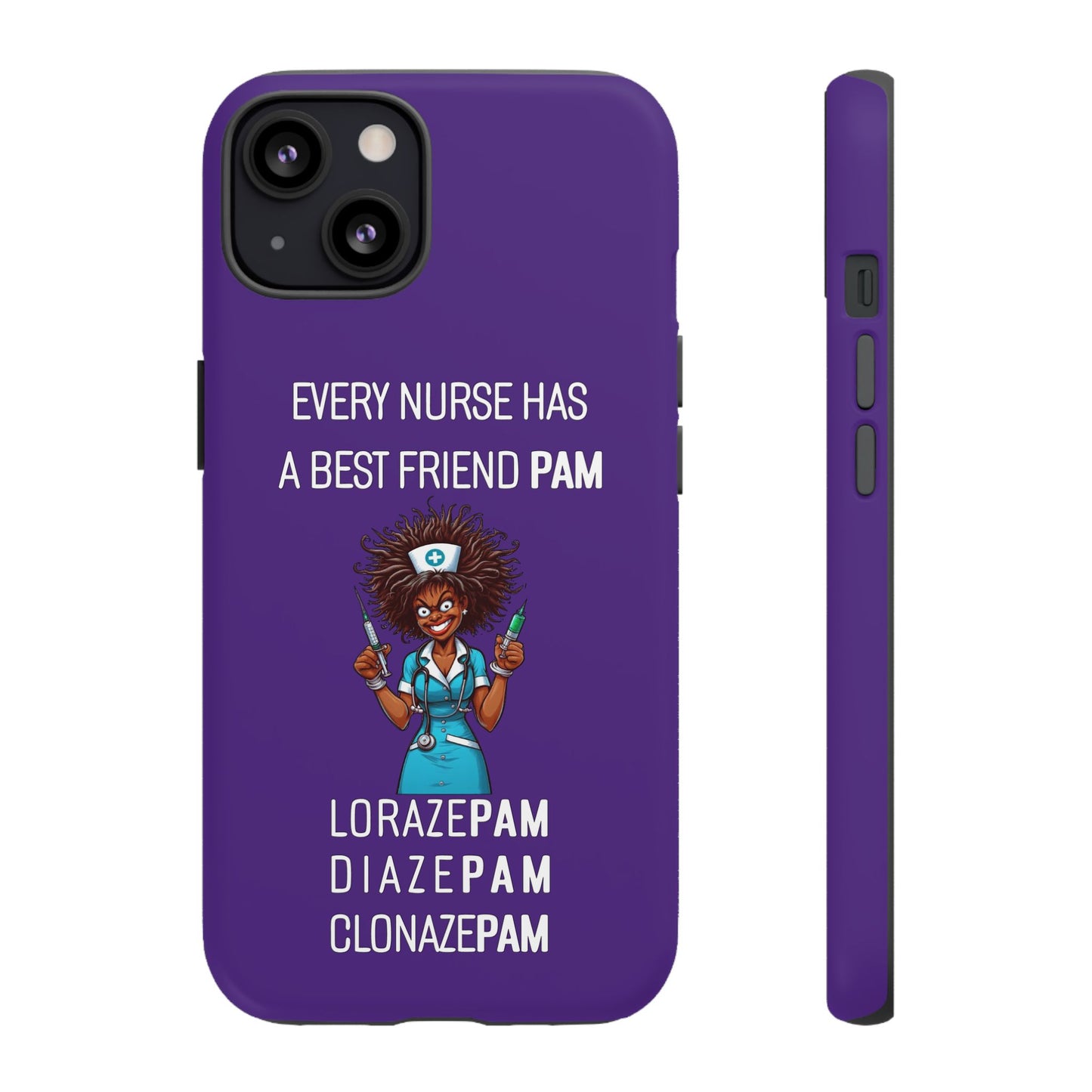 Nurse iPhone Tough Case - Every Nurse Has a Friend Named PAM Design (3) - Dark Purple