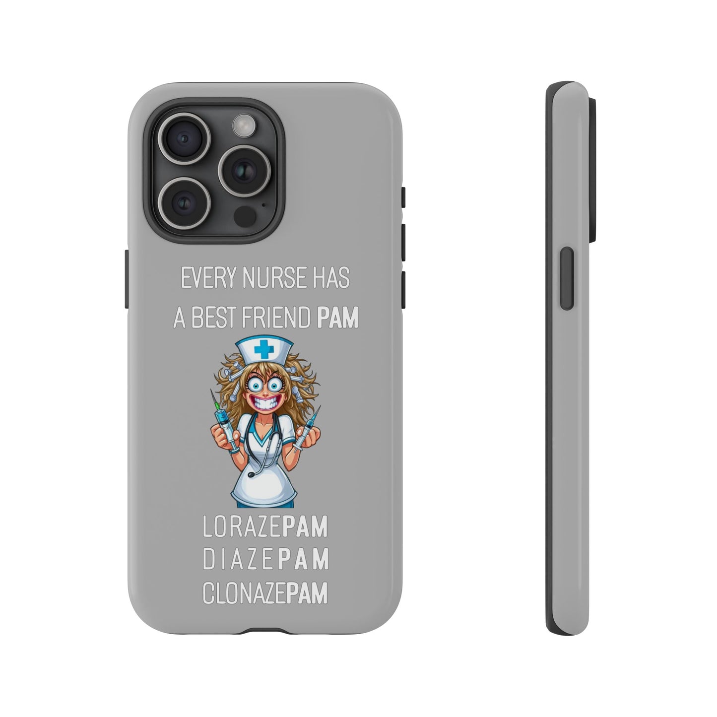 Nurse iPhone Tough Case - Every Nurse Has a Friend Named PAM Design (4) - Light Grey