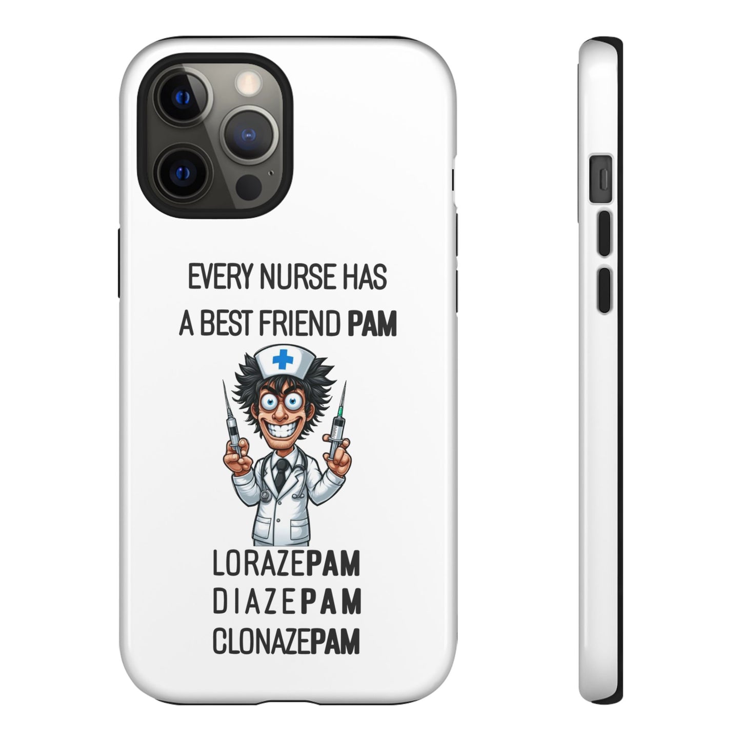 Nurse iPhone Tough Case - Every Nurse Has a Friend Named PAM Design (5) - White