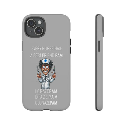 Nurse iPhone Tough Case - Every Nurse Has a Friend Named PAM Design (5) - Light Grey