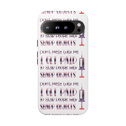 Google Pixel Tough Case - Don't Mess With Me I Get Paid To Stab People  - White