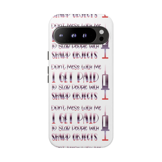 Google Pixel Tough Case - Don't Mess With Me I Get Paid To Stab People  - White