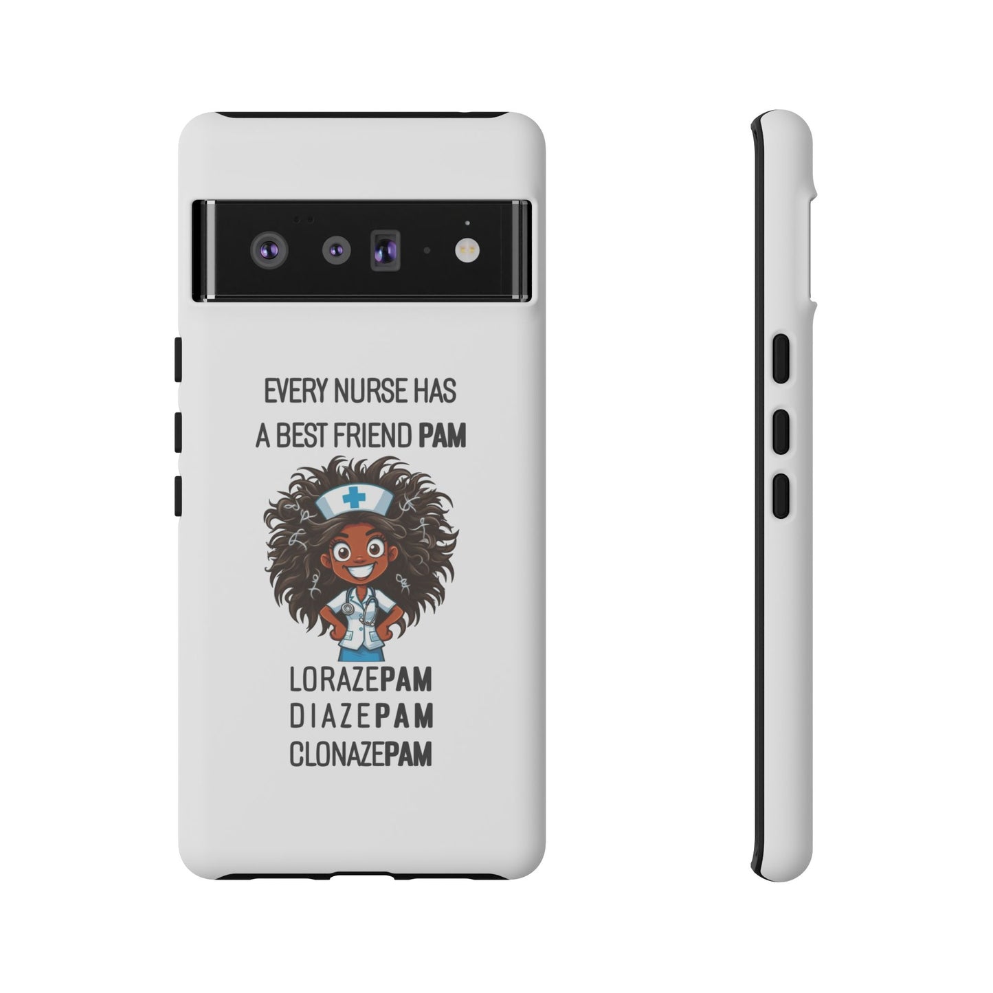 Nurse Google Pixel Tough Case - Every Nurse Has a Friend Named PAM Design (2) - White