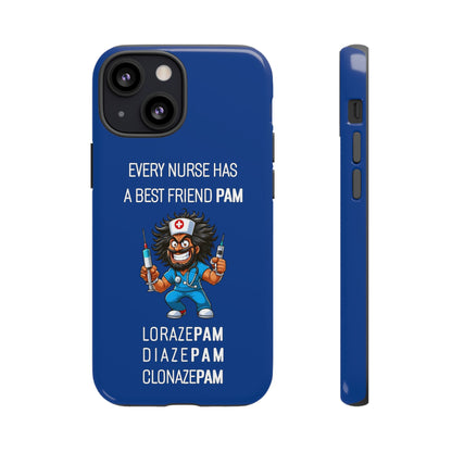 Nurse iPhone Tough Case - Every Nurse Has a Friend Named PAM Design (6) - Dark Blue