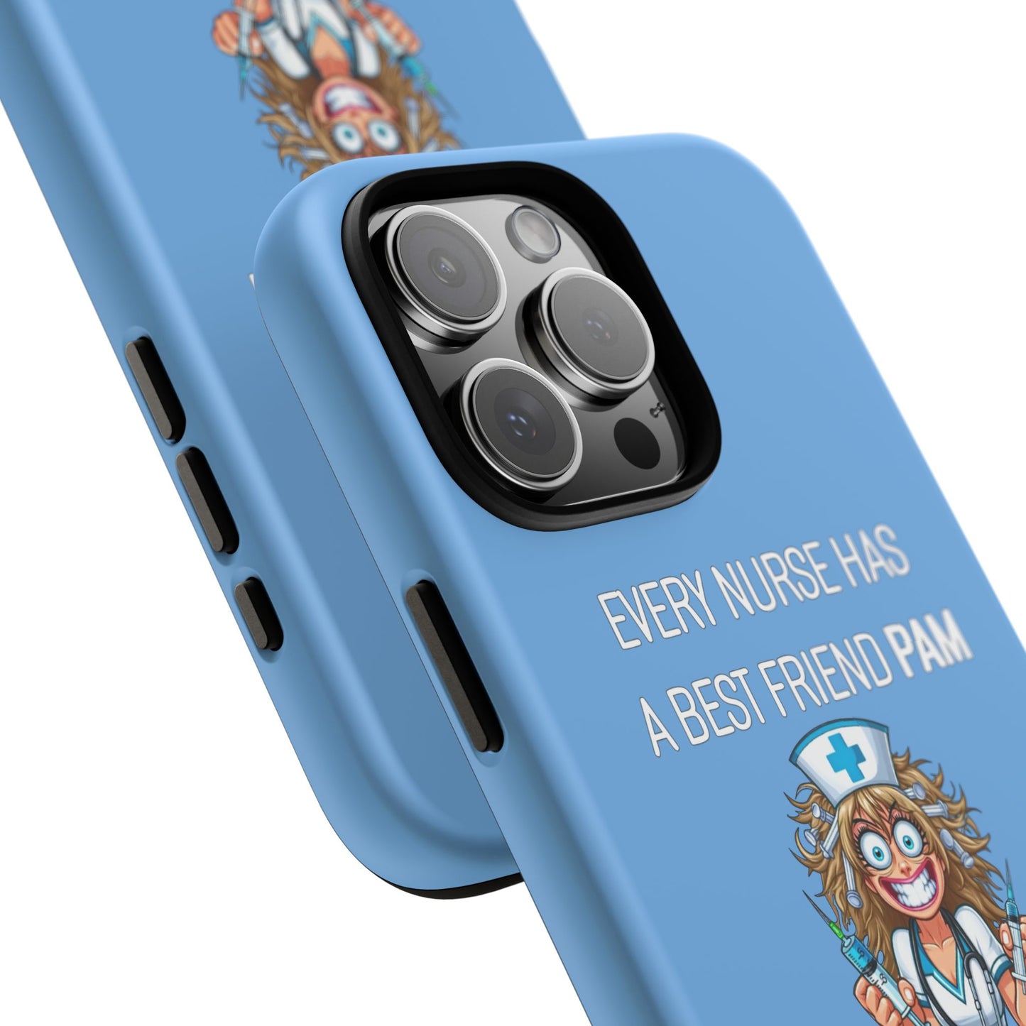 Nurse iPhone Tough Case - Every Nurse Has a Friend Named PAM Design (4) - Light Blue