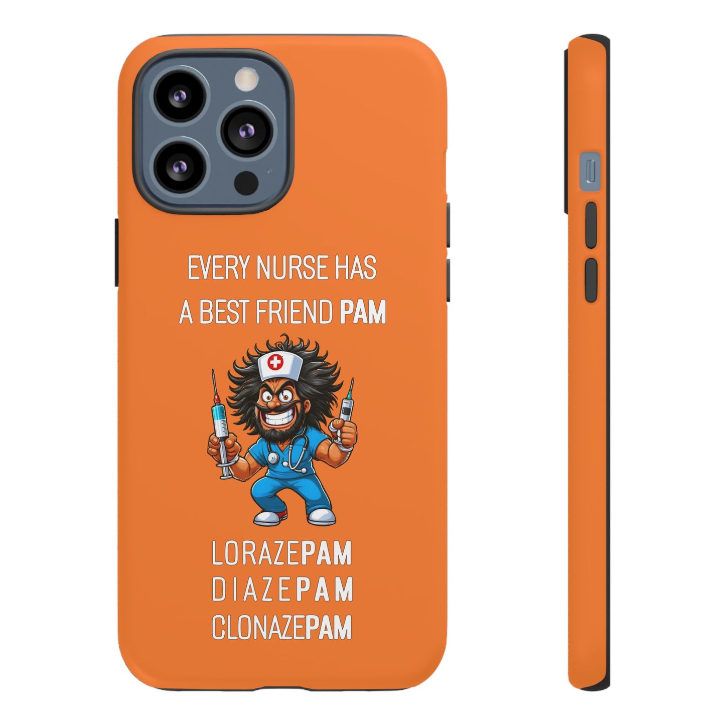 Nurse iPhone Tough Case - Every Nurse Has a Friend Named PAM Design (6) - Orange