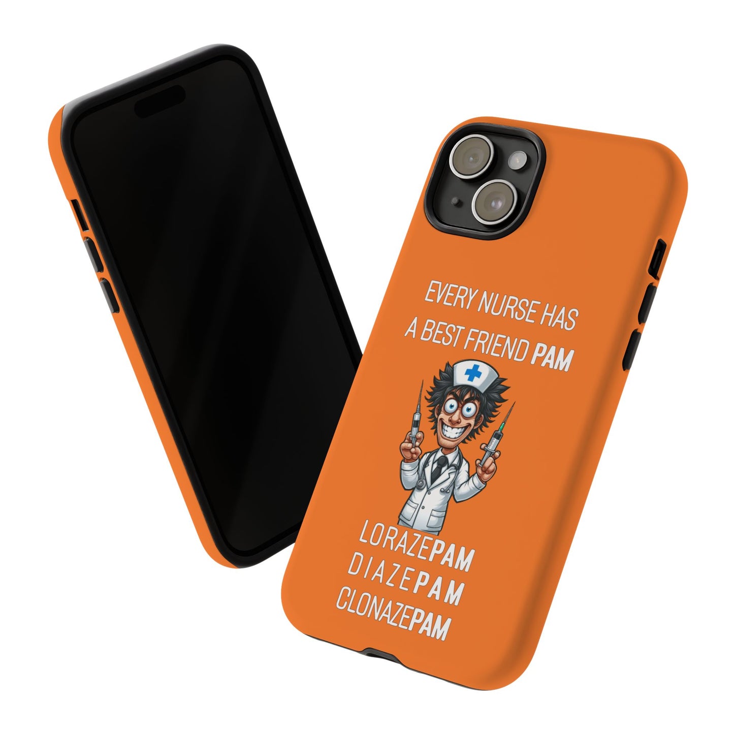 Nurse iPhone Tough Case - Every Nurse Has a Friend Named PAM Design (5) - Orange