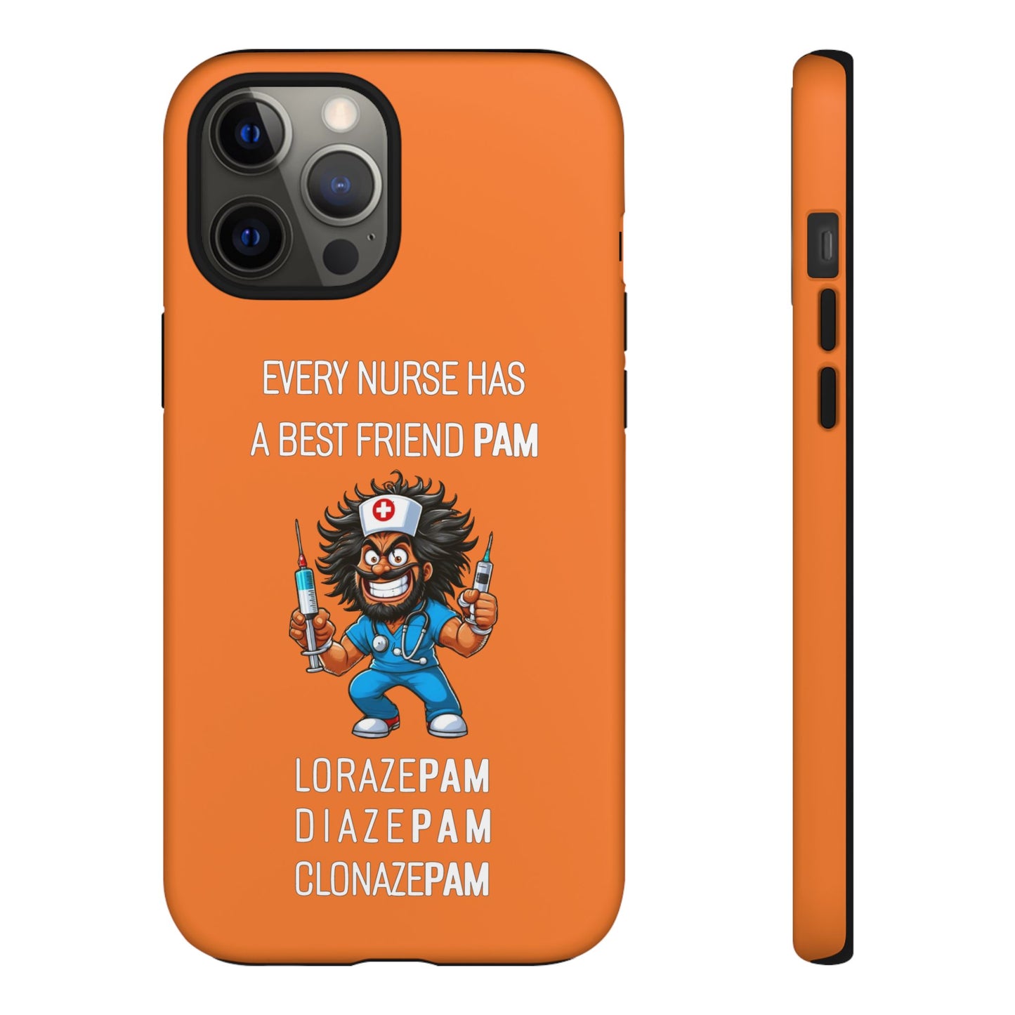 Nurse iPhone Tough Case - Every Nurse Has a Friend Named PAM Design (6) - Orange