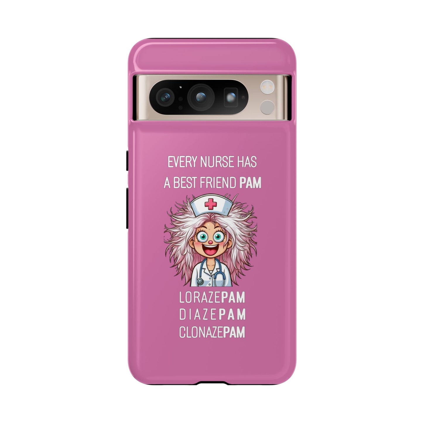 Nurse Google Pixel Tough Case - Every Nurse Has a Friend Named PAM Design (1) - Light Pink