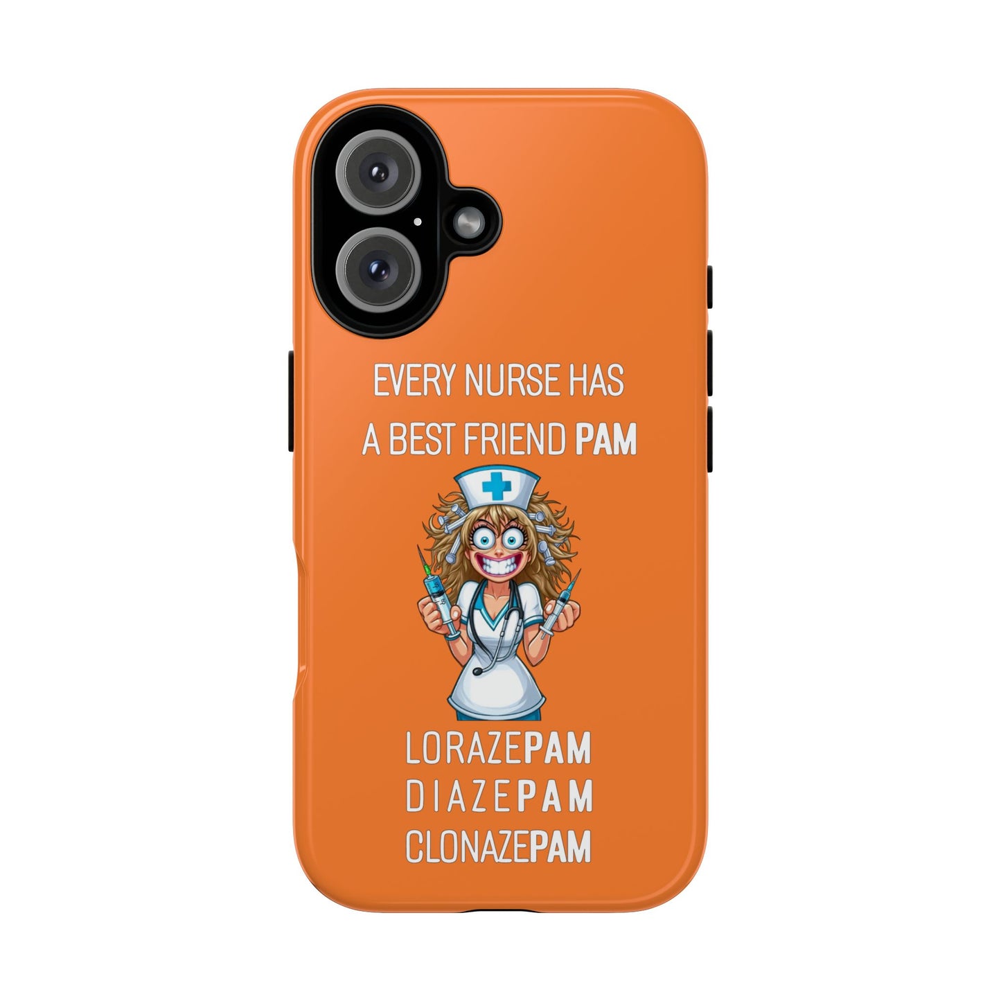 Nurse iPhone Tough Case - Every Nurse Has a Friend Named PAM Design (4) - Orange