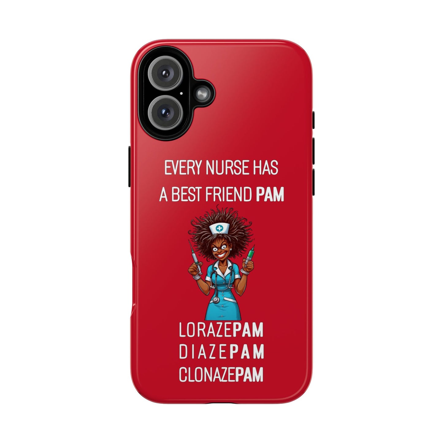 Nurse iPhone Tough Case - Every Nurse Has a Friend Named PAM Design (3) - Dark Red