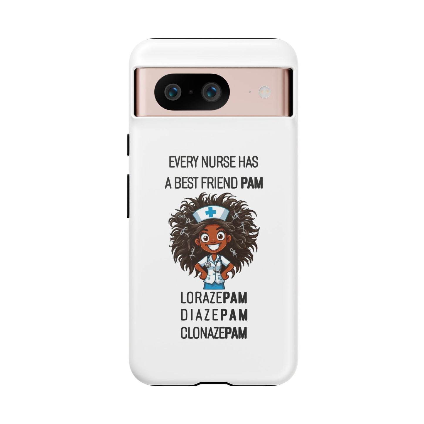 Nurse Google Pixel Tough Case - Every Nurse Has a Friend Named PAM Design (2) - White