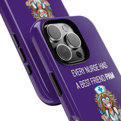 Nurse iPhone Tough Case - Every Nurse Has a Friend Named PAM Design (4) - Dark Purple