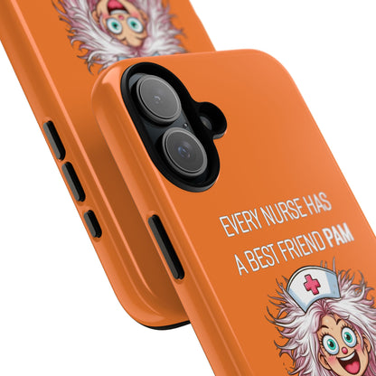 Nurse iPhone Tough Case - Every Nurse Has a Friend Named PAM Design (1) - Orange