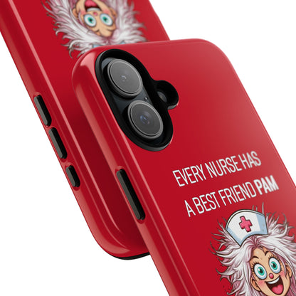 Nurse iPhone Tough Case - Every Nurse Has a Friend Named PAM Design (1) - Dark Red