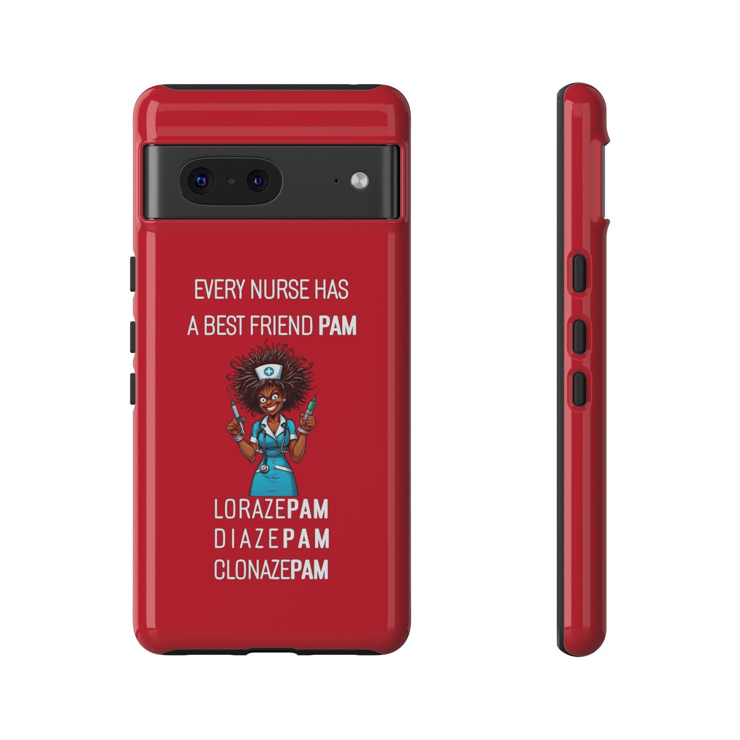 Nurse Google Pixel Tough Case - Every Nurse Has a Friend Named PAM Design (3) - Dark Red