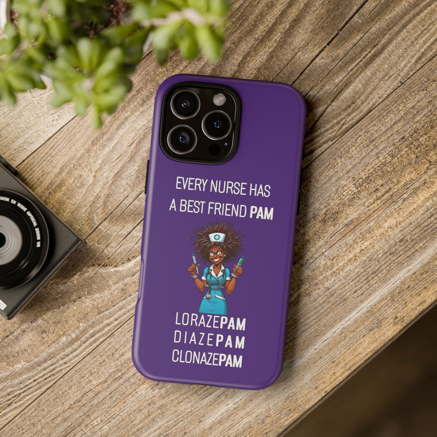 Nurse iPhone Tough Case - Every Nurse Has a Friend Named PAM Design (3) - Dark Purple