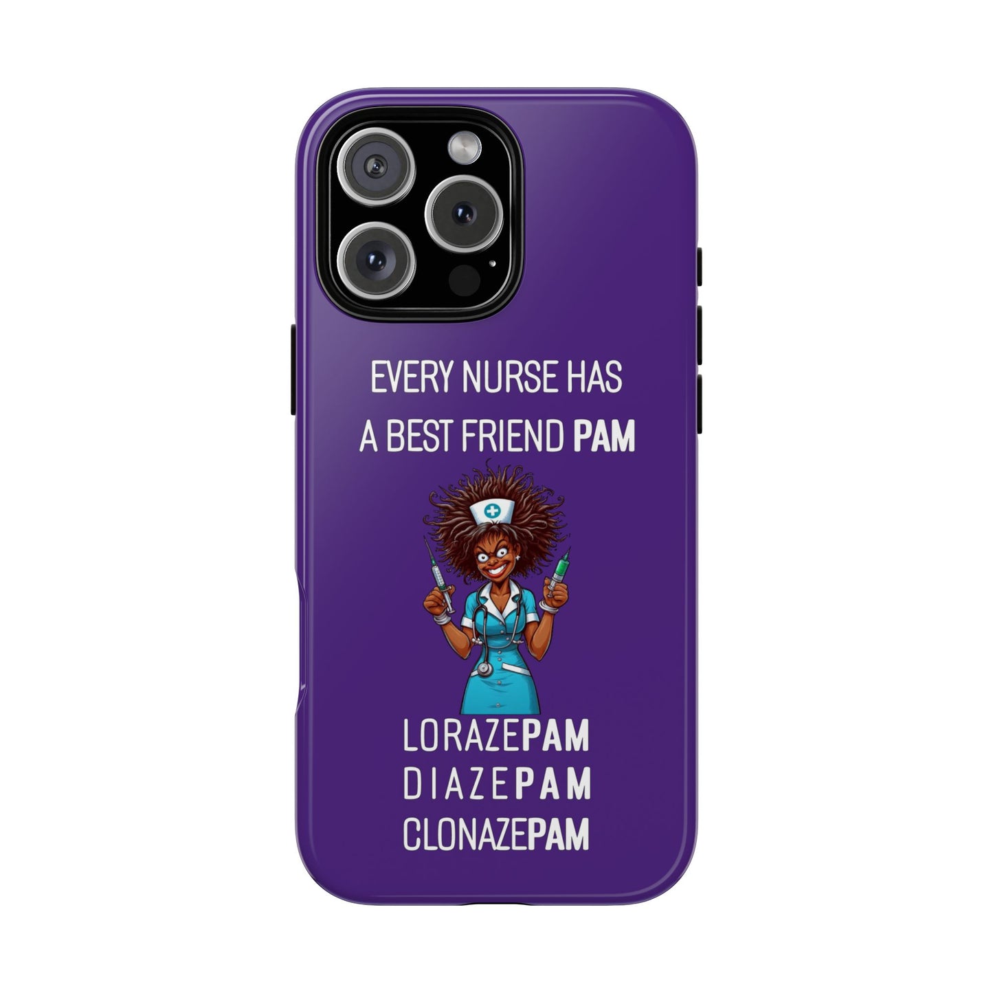 Nurse iPhone Tough Case - Every Nurse Has a Friend Named PAM Design (3) - Dark Purple