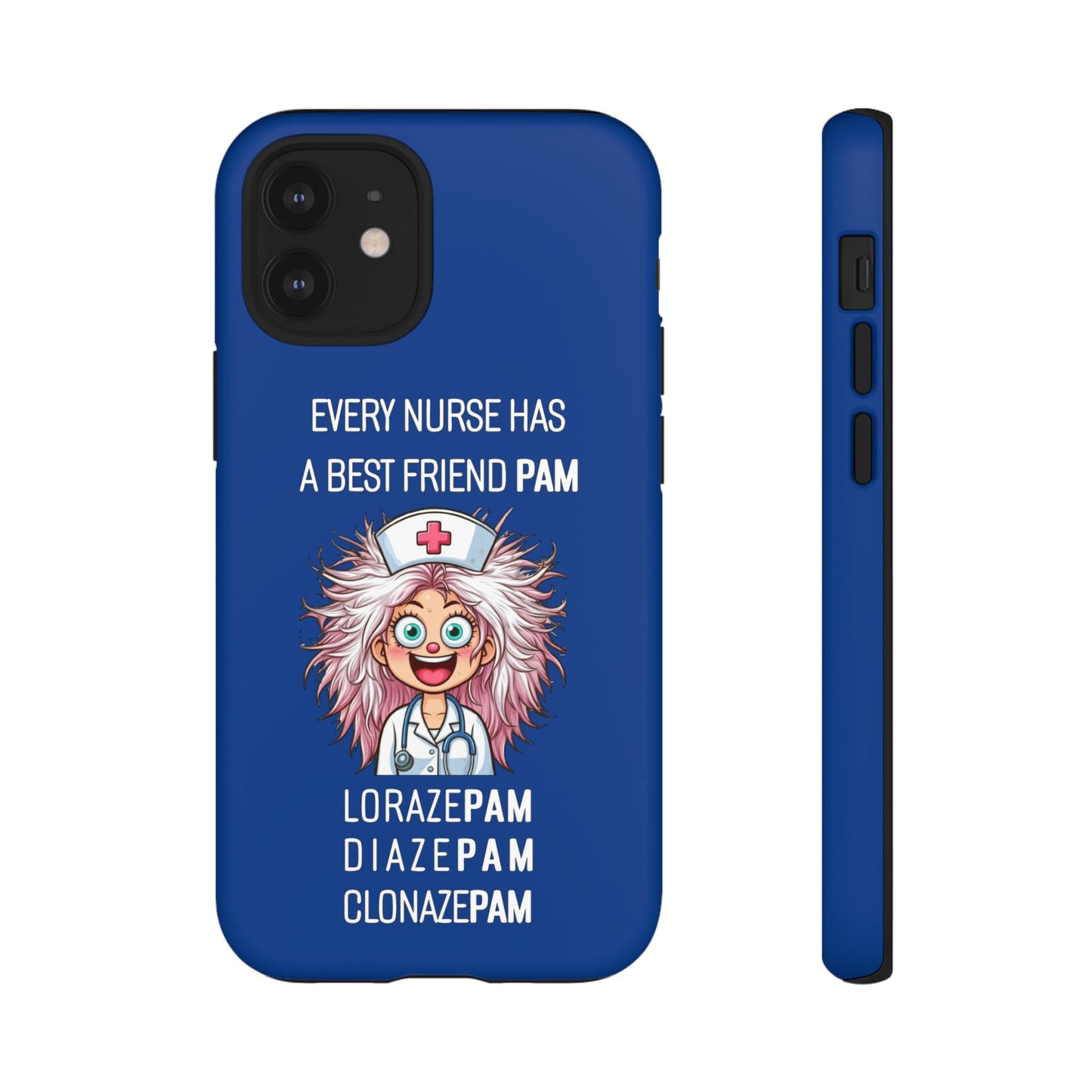 Nurse iPhone Tough Case - Every Nurse Has a Friend Named PAM Design (1) - Dark Blue