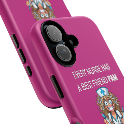 Nurse iPhone Tough Case - Every Nurse Has a Friend Named PAM Design (4) - Pink