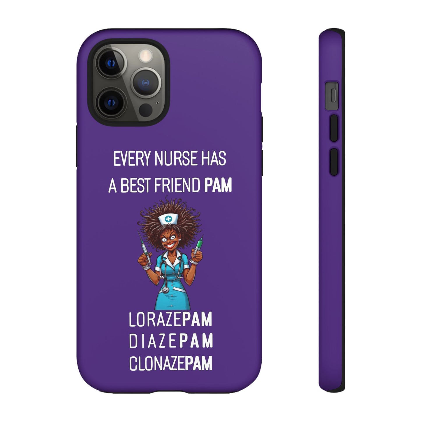 Nurse iPhone Tough Case - Every Nurse Has a Friend Named PAM Design (3) - Dark Purple