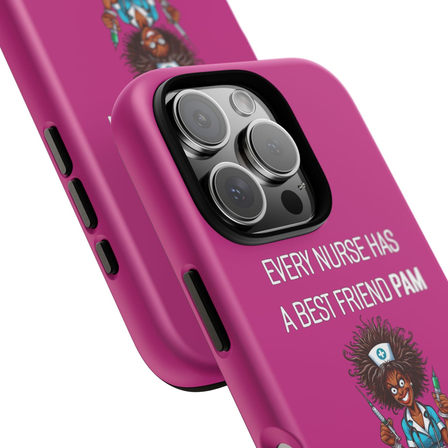 Nurse iPhone Tough Case - Every Nurse Has a Friend Named PAM Design (3) - Pink