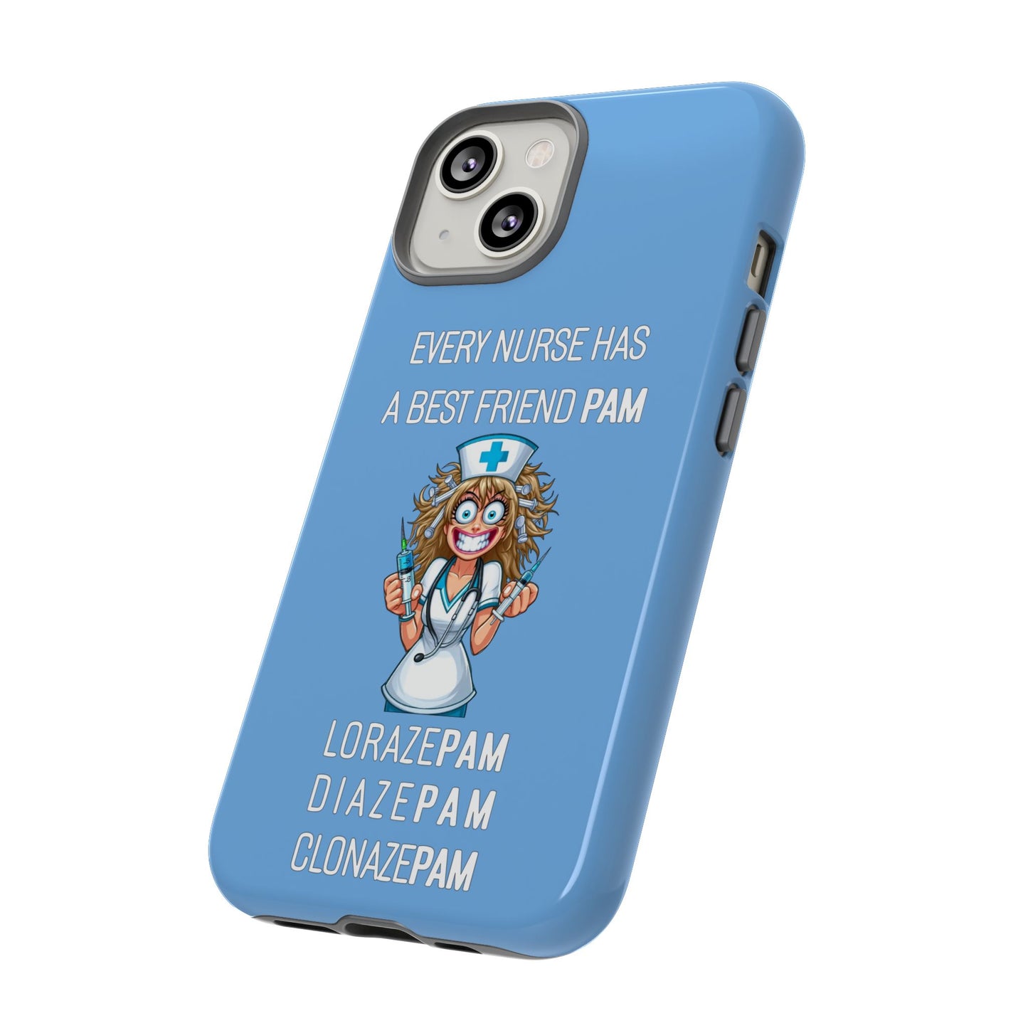 Nurse iPhone Tough Case - Every Nurse Has a Friend Named PAM Design (4) - Light Blue