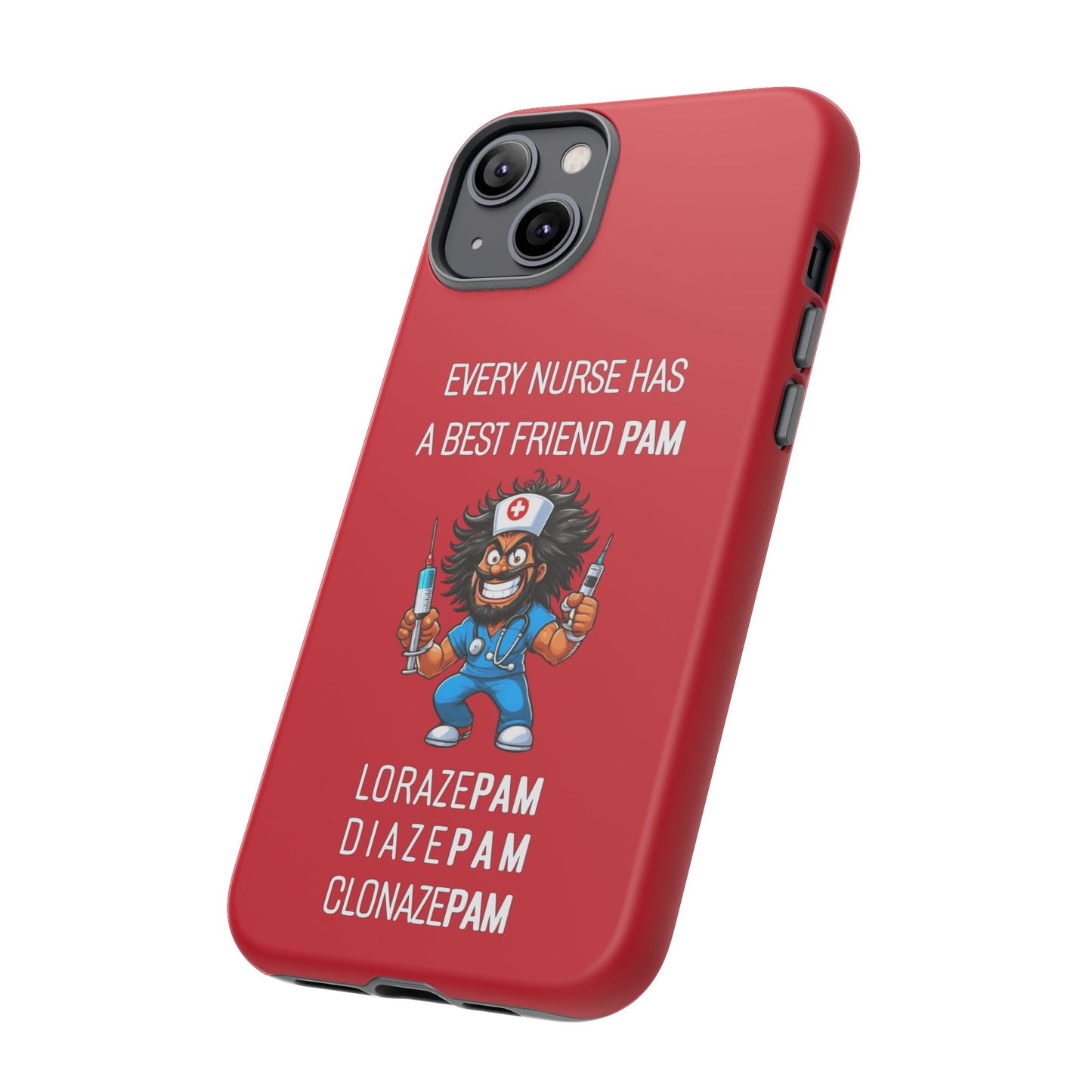 Nurse iPhone Tough Case - Every Nurse Has a Friend Named PAM Design (6) - Dark Red