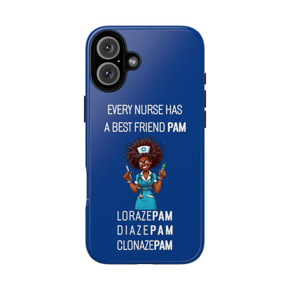 Nurse iPhone Tough Case - Every Nurse Has a Friend Named PAM Design (3) - Dark Blue