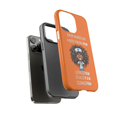 Nurse iPhone Tough Case - Every Nurse Has a Friend Named PAM Design (2) - Orange