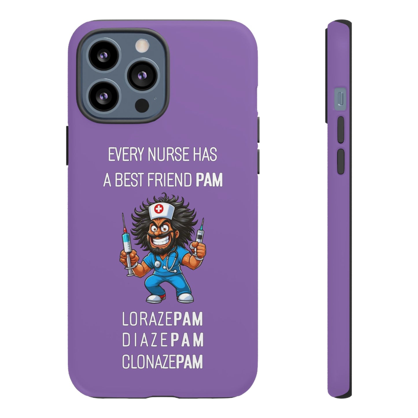 Nurse iPhone Tough Case - Every Nurse Has a Friend Named PAM Design (6) - Light Purple