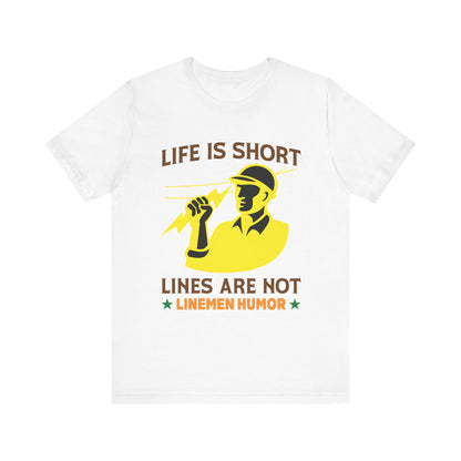 Lineman T-shirt - Life Is Short Lines Are Not-color