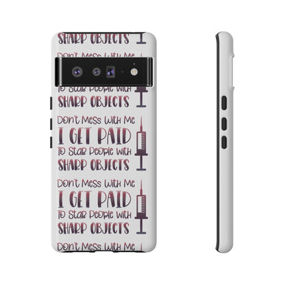 Google Pixel Tough Case - Don't Mess With Me I Get Paid To Stab People  - White