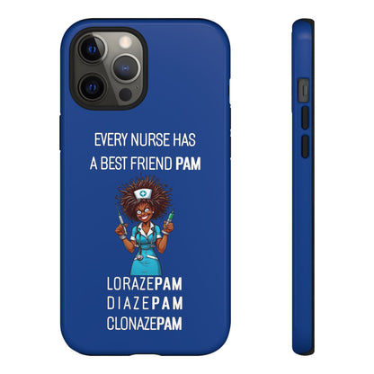 Nurse iPhone Tough Case - Every Nurse Has a Friend Named PAM Design (3) - Dark Blue