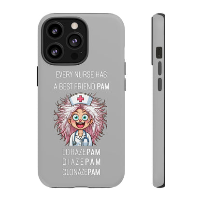 Nurse iPhone Tough Case - Every Nurse Has a Friend Named PAM Design (1) - Light Grey