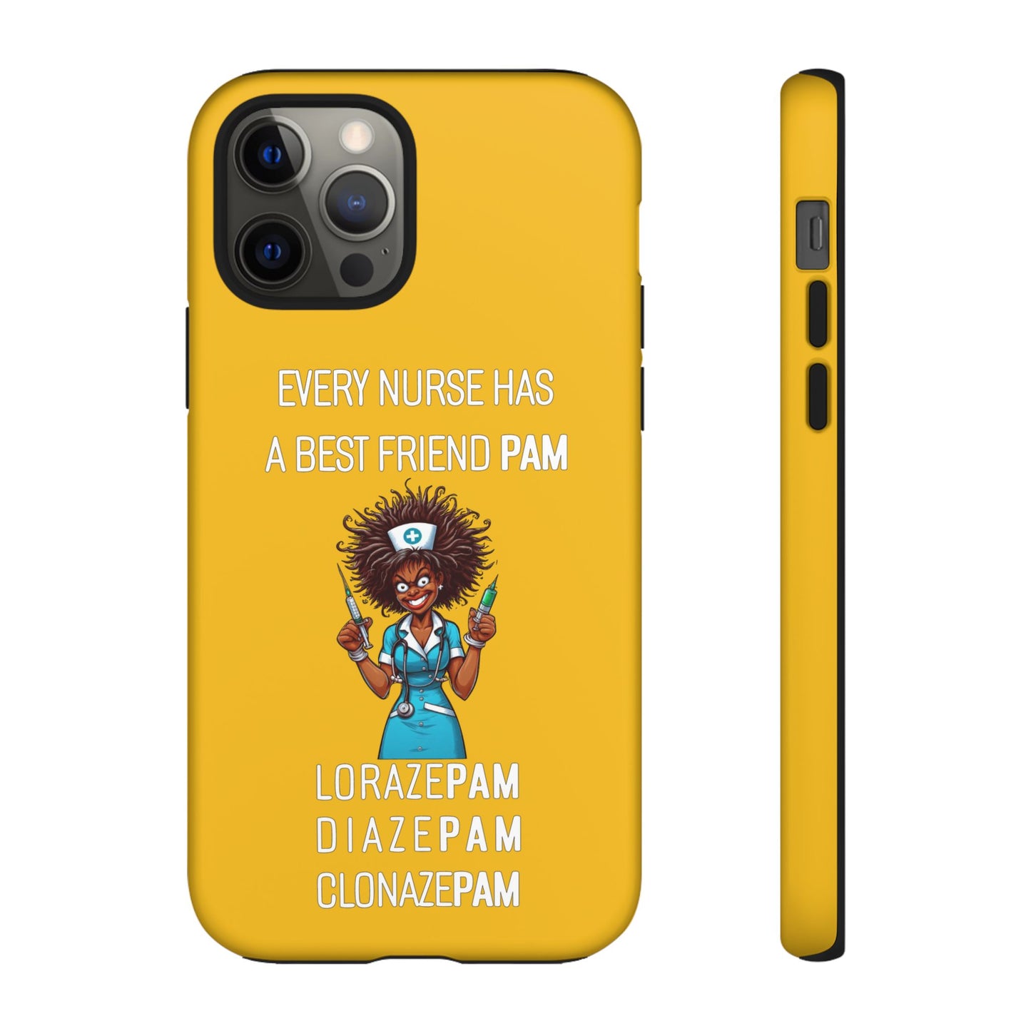 Nurse iPhone Tough Case - Every Nurse Has a Friend Named PAM Design (3) - Yellow