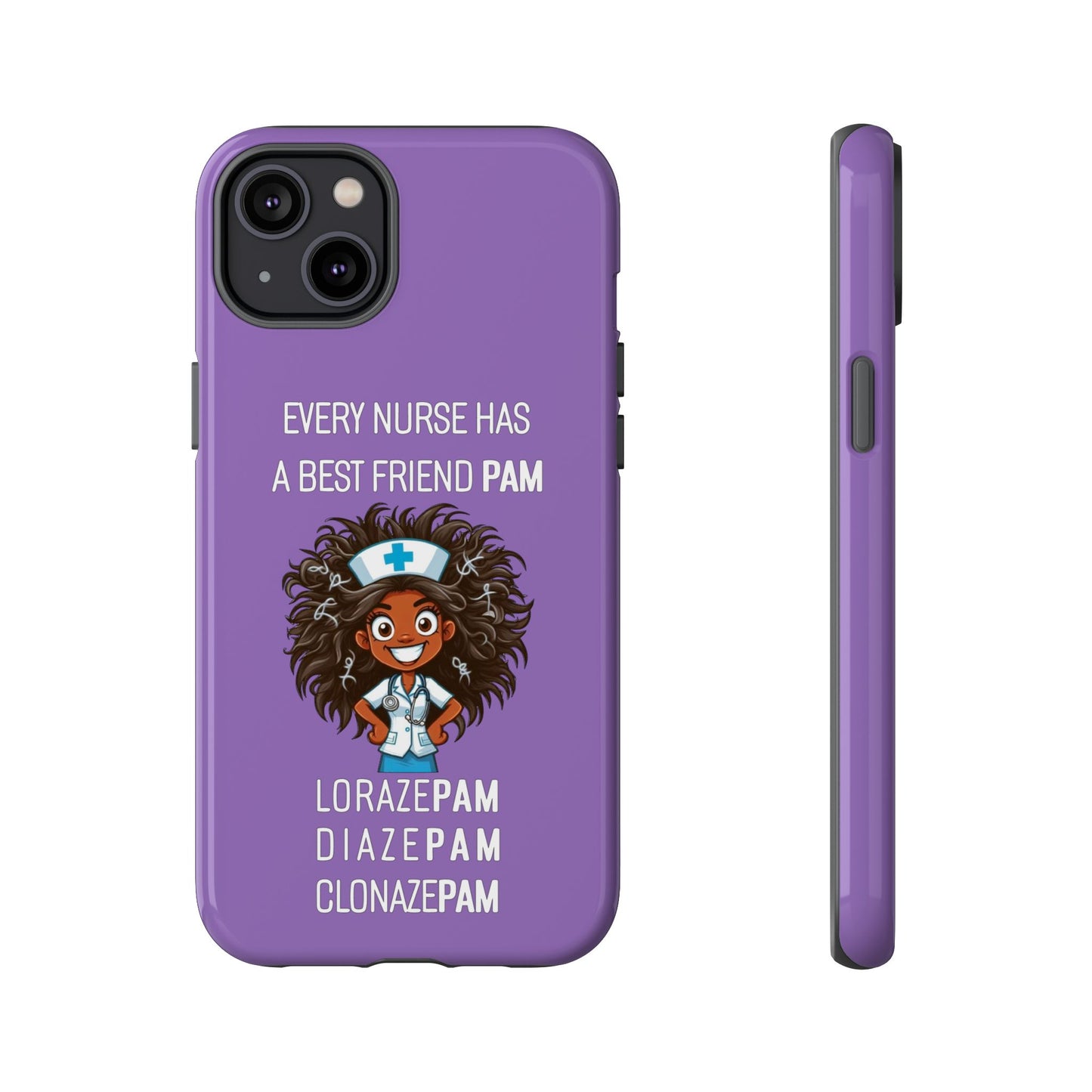 Nurse iPhone Tough Case - Every Nurse Has a Friend Named PAM Design (2) - Light Purple