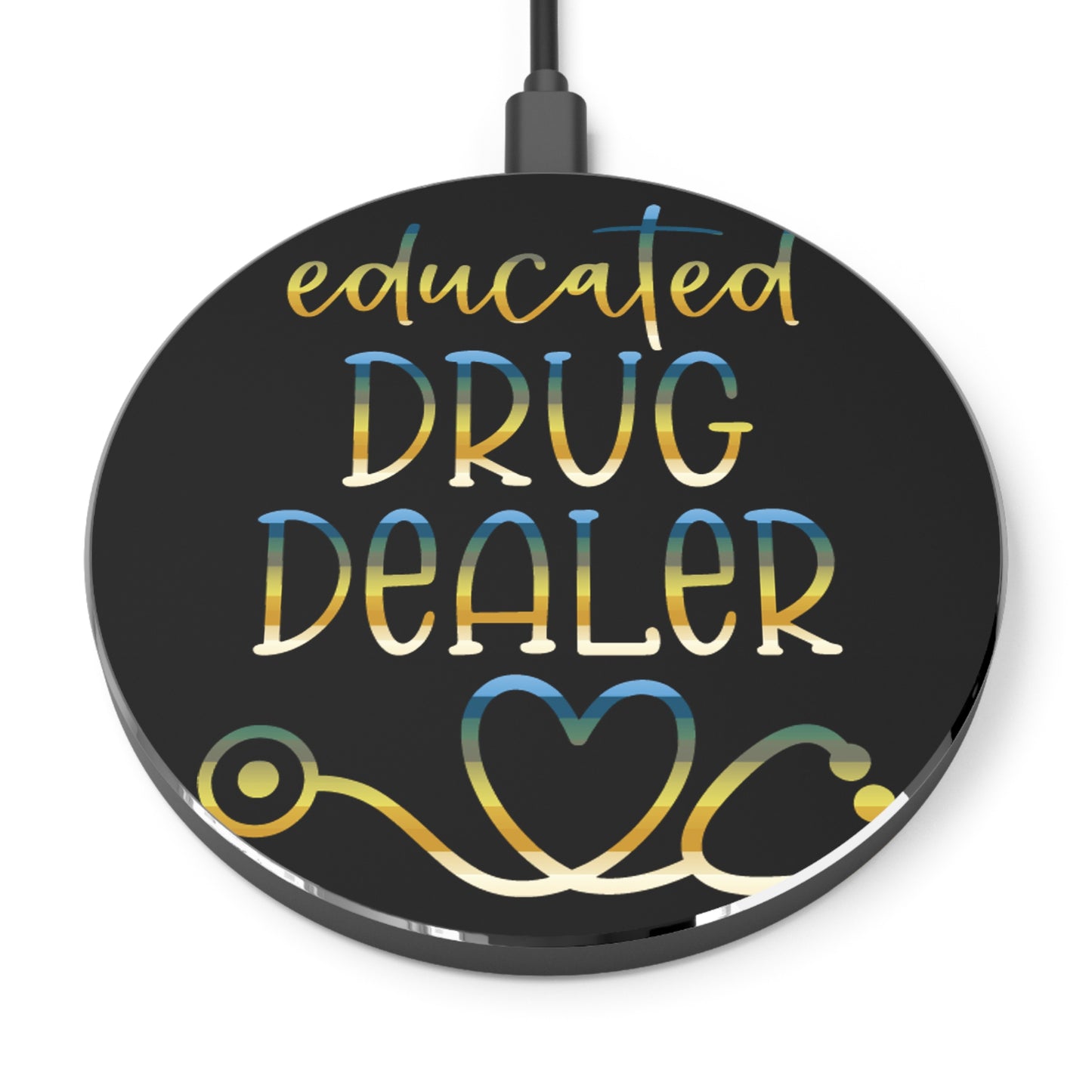 Educated Drug Dealer Wireless Charger | Fast Charging Pad for Healthcare Professionals