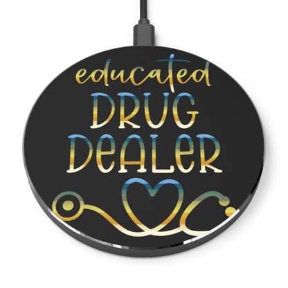 Educated Drug Dealer Wireless Charger | Fast Charging Pad for Healthcare Professionals