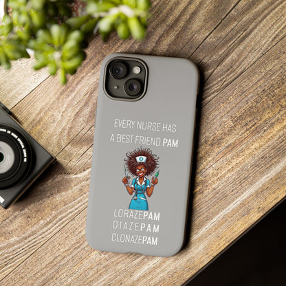 Nurse iPhone Tough Case - Every Nurse Has a Friend Named PAM Design (3) - Light Grey