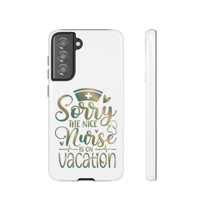 Samsung Tough Case - Sorry the Nice Nurse is on Vacation - White