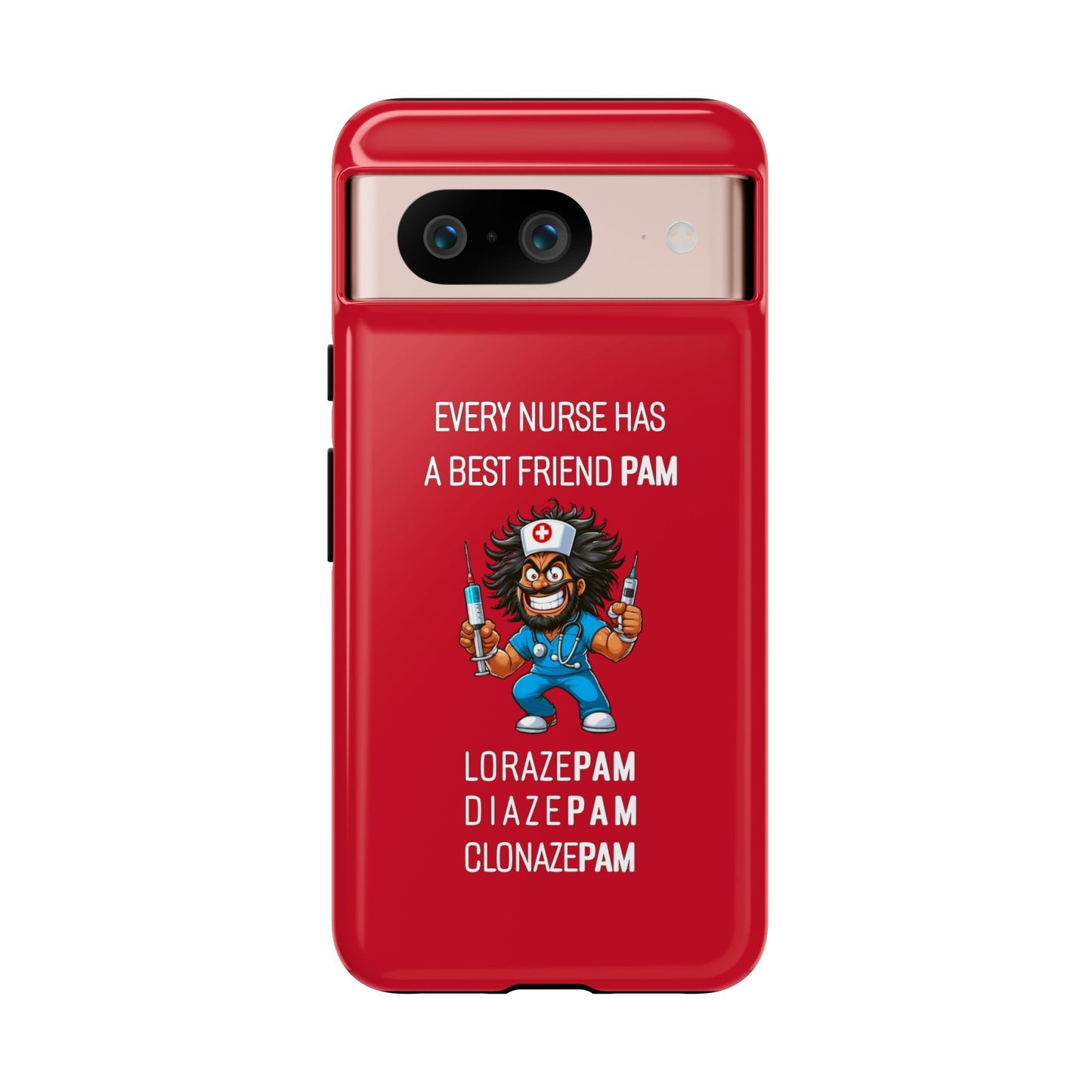 Nurse Google Pixel Tough Case - Every Nurse Has a Friend Named PAM Design (6) - Dark Red