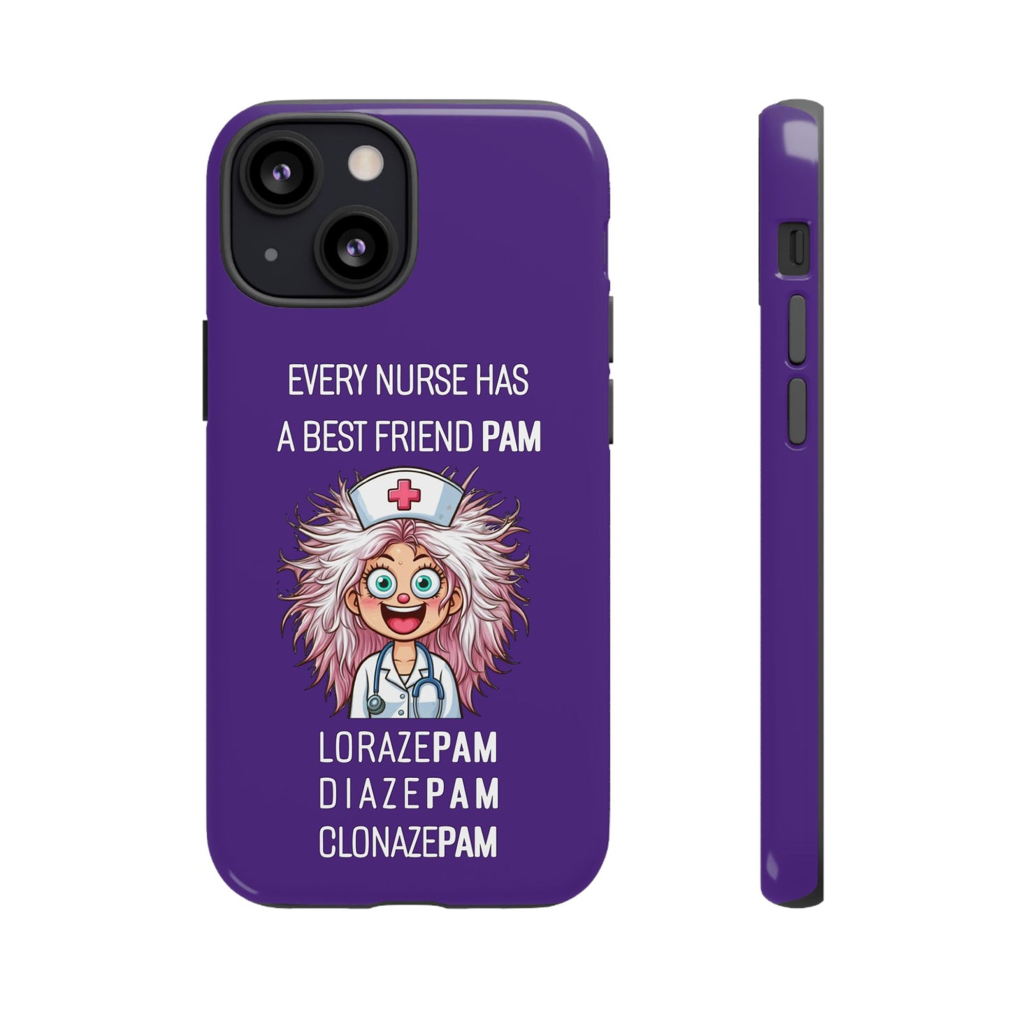 Nurse iPhone Tough Case - Every Nurse Has a Friend Named PAM Design (1) - Dark Purple