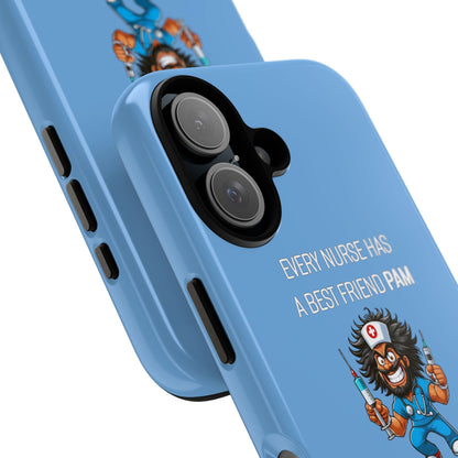 Nurse iPhone Tough Case - Every Nurse Has a Friend Named PAM Design (6) - Light Blue