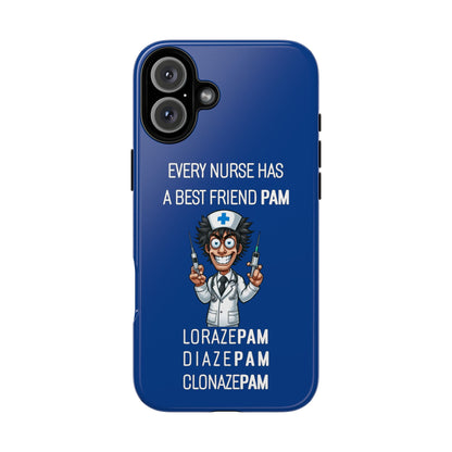 Nurse iPhone Tough Case - Every Nurse Has a Friend Named PAM Design (5) - Dark Blue